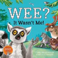 Wee? It Wasn't Me! di Clare Helen Welsh edito da Pan Macmillan
