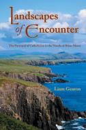 Landscapes of Encounter di Liam Gearon edito da University of Calgary Press