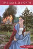 Way Lies North di Jean Rae Baxter edito da Ronsdale Press
