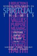 Working with Groups on Spiritual Themes di Elaine Hopkins, Russell Kelley, Katrina Bentley edito da Whole Person Associates, Inc.