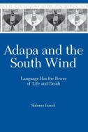 Adapa and the South Wind di Shlomo Izre'el edito da Penn State University Press