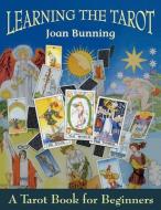 Learning the Tarot di Joan (Joan Bunning) Bunning edito da Red Wheel/Weiser