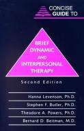 Concise Guide to Brief Dynamic and Interpersonal Therapy di Hanna Levenson edito da American Psychiatric Publishing