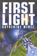 First Light di Catherine Mintz edito da NETSOURCE DISTRIBUTION