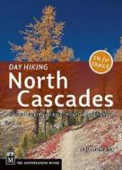 Day Hiking North Cascades: Mount Baker / Mountain Loop Highway / San Juan Islands di Craig Romano edito da MOUNTAINEERS BOOKS