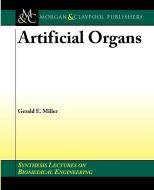 Artifical Organs di Gerald E. Miller edito da Morgan & Claypool Publishers