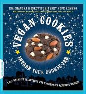 Vegan Cookies Invade Your Cookie Jar di Isa Chandra Moskowitz, Terry Hope Romero edito da INGRAM PUBLISHER SERVICES US