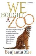 We Bought A Zoo di Benjamin Mee edito da Weinstein Books