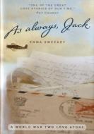 As Always, Jack: A World War II Love Story di Emma Sweeney edito da AXIOS PR