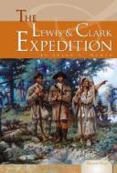 The Lewis and Clark Expedition di Susan E. Hamen edito da Abdo Publishing Company
