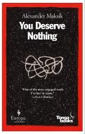 You Deserve Nothing di Alexander Maksik edito da EUROPA ED
