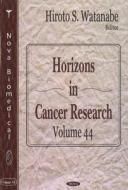 Horizons in Cancer Research di Hiroto S. Watanabe edito da Nova Science Publishers Inc