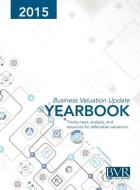 Business Valuation Update Yearbook 2015 edito da Business Valuation Resources