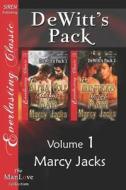 DeWitt's Pack, Volume 1 [The Alpha Wolf Kidnaps a Mate: The Hunter's Omega Mate] (Siren Publishing Everlasting Classic M di Marcy Jacks edito da SIREN PUB