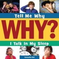 I Talk in My Sleep di Samantha Bell edito da CHERRY LAKE PUB