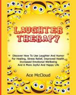 Laughter Therapy di Ace Mccloud edito da Pro Mastery Publishing