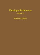 Theologia Psalmorum (Volume X) di Matthew Ogden edito da Lulu.com