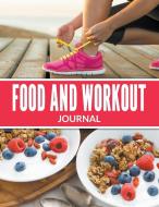 Food And Workout Journal di Speedy Publishing Llc edito da WAHIDA CLARK PRESENTS PUB