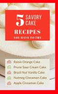 5 Savory Cake Recipes You Have To Try - Red Colorful Bright Cream Luxury Glam Cover - Black White Interior - 20 X 32 In di Kartah edito da Blurb
