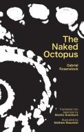 The Naked Octopus: Erotic Haiku in English with Japanese Translations di Gabriel Rosenstock edito da EVERTYPE