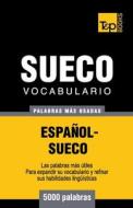 Vocabulario Espanol-Sueco - 5000 Palabras Mas Usadas di Andrey Taranov edito da T&p Books