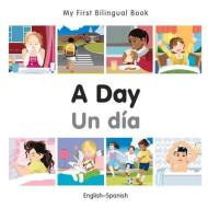 My First Bilingual Book - A Day - Spanish-english di Milet Publishing edito da Milet Publishing