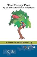 The Funny Tree: Learn to Read Book 13 (American Version) di Lillian Fawcett edito da INDEPENDENTLY PUBLISHED