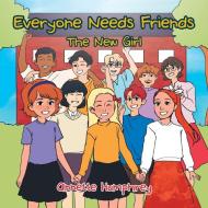 Everyone Needs Friends di Annette Humphrey edito da Xlibris AU