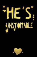 He's Unstoppable: Inspirational Journal Notebook di Sasha Ann Good edito da INDEPENDENTLY PUBLISHED