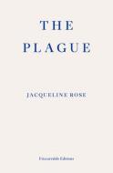 The Plague di Jacqueline Rose edito da FITZCARRALDO ED
