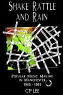 Shake, Rattle and Rain di Cp Lee edito da HARDINGE SIMPOLE LTD