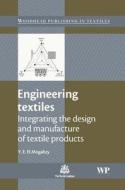 Engineering Textiles: Integrating the Design and Manufacture of Textile Products di Y. El Mogahzy edito da WOODHEAD PUB