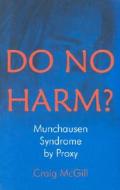 Munchausen By Proxy Syndrome di Craig Mcgill edito da Vision Paperbacks