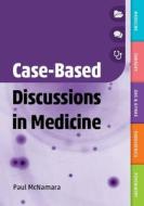 Case-Based Discussions in Medicine di Paul (Registrar in Emergency Medicine McNamara edito da Scion Publishing Ltd
