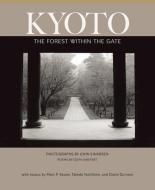 Kyoto: The Forest Within the Gate di Edith Shiffert edito da WHITE PINE PRESS