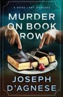 Murder on Book Row di Joseph D'Agnese edito da LIGHTNING SOURCE INC