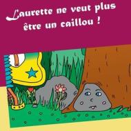 Laurette ne veut plus être un caillou ! di Valérie Gasnier edito da Books on Demand