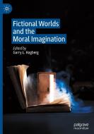 Fictional Worlds and the Moral Imagination edito da Springer International Publishing