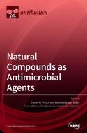 Natural Compounds as Antimicrobial Agents edito da MDPI AG