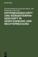 Differenzgeschäft und Börsentermingeschäft in Gesetzgebung und Rechtsprechung edito da De Gruyter