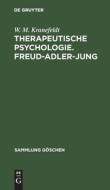 Therapeutische Psychologie. Freud-Adler-Jung di W. M. Kranefeldt edito da De Gruyter