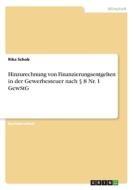 Hinzurechnung von Finanzierungsentgelten in der Gewerbesteuer nach § 8 Nr. 1 GewStG di Rika Schob edito da GRIN Verlag