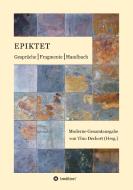 Gespräche, Fragmente, Handbuch di Epiktet edito da tredition