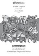 BABADADA black-and-white, British English - Akan Kasa, visual dictionary - krataa ns¿m nkyer¿se¿ w¿ mu di Babadada Gmbh edito da Babadada