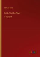 Land at Last; A Novel di Edmund Yates edito da Outlook Verlag