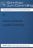 Logistik-Controlling di Rainer Lochthowe edito da Lang, Peter GmbH