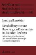 Die schuldangemessene Bewertung von Ehrenmorden im deutschen Strafrecht di Jonathan Burmeister edito da Lang, Peter GmbH