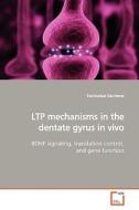 LTP mechanisms in the dentate gyrus in vivo di Tambudzai Kanhema edito da VDM Verlag