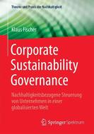 Corporate Sustainability Governance di Klaus Fischer edito da Springer Fachmedien Wiesbaden