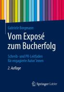 Vom Exposé zum Bucherfolg di Gabriele Borgmann edito da Springer-Verlag GmbH